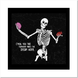 C'mom You Two Teamwork Makes The Dream Work Skeleton Funny Posters and Art